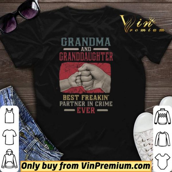 Grandma And Granddaughter Best Freakin Partner In Crime Vintage shirt sweater