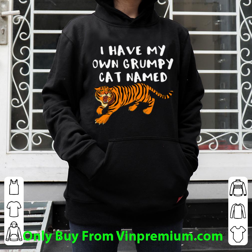 7a97c09e great tiger i have my own grumpy cat named shirt 4 - Great Tiger I Have My Own Grumpy Cat Named shirt