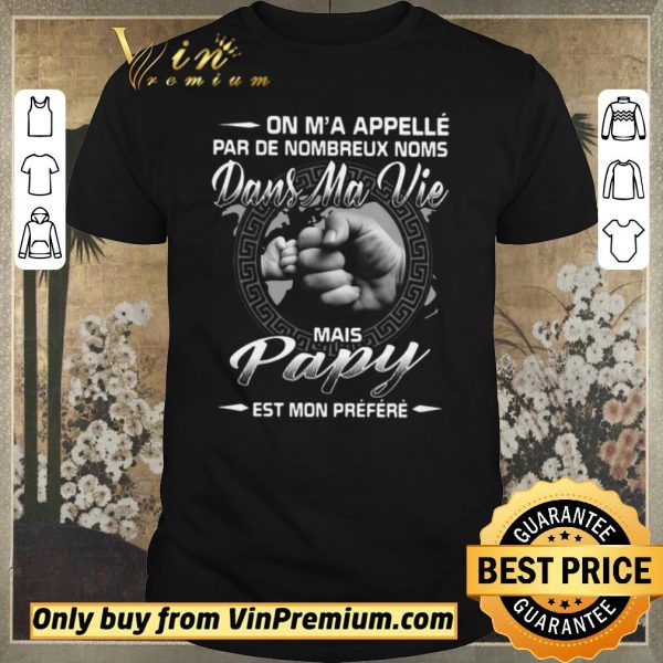 Premium On Ma Applelle Par De Nombreux Noms Dans Ma Vie Mais Papy shirt sweater
