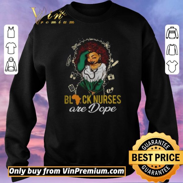Top Black Nurses Are Dope Ladies shirt sweater