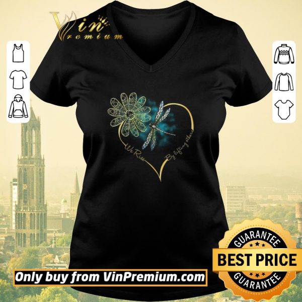 Awesome Flower Dragonfly We Rise By Lifting Others shirt sweater