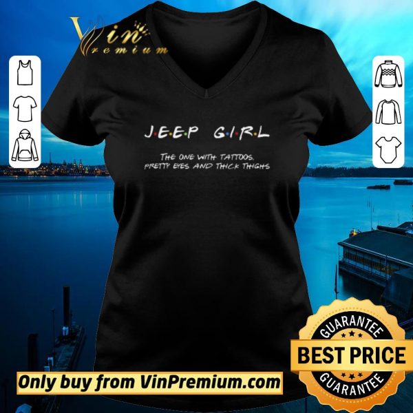 Original Friends Jeep girl the one with tattoos pretty eyes and thick thighs shirt sweater