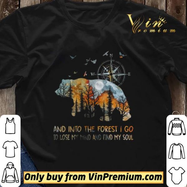 Bear Compass And Into The Forest I Go To Lose My Mind And Find My Soul shirt sweater