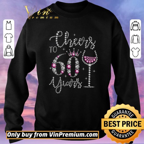 Funny Cheers To 60 Year shirt sweater