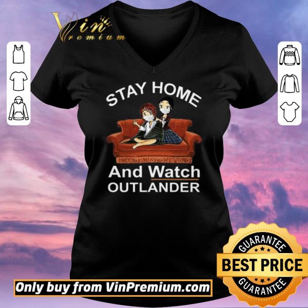 Awesome Stay home and wat Outlander shirt sweater