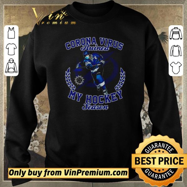 Funny Tampa Bay Lightning Corona Virus ruined my hockey season shirt sweater