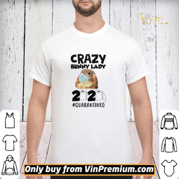 Crazy Bunny Lady 2020 Quarantined shirt sweater