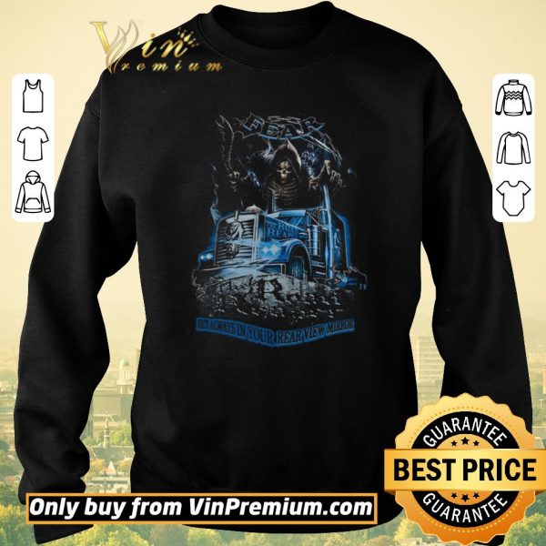 Funny Stelekon Struck Fear He’s Always In Your Rear View Mirror shirt sweater