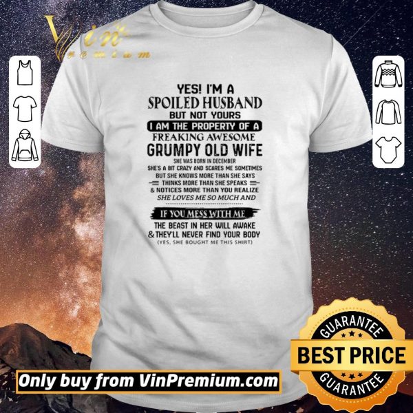 Nice Yes I’m A Spoiled Husband But Not Yours I Am The Property Of A Freaking shirt sweater