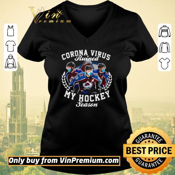 Funny Colorado Avalanche Corona Virus ruined my hockey season shirt sweater