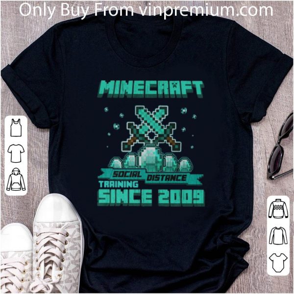 Original Minecraft Social Distance Training Since 2009 shirt