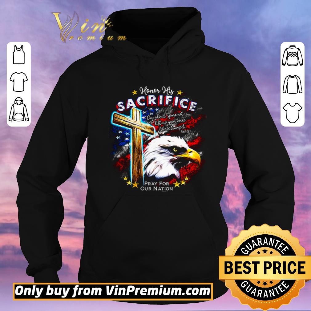 8ee2fc66 hot honor his sacrifice pray for our nation america flag shirt sweater 4 - Hot Honor his sacrifice pray for our nation America flag shirt sweater
