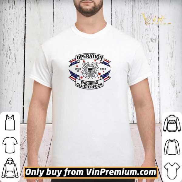United States Coast Guard operation enduring clusterfuck COVID-19 2020 shirt sweater