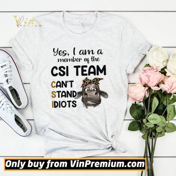 Cow Leopard Yes I Am A Member Of The Csi Team Can't Stand Idiots shirt sweater 90b360fb cow leopard yes i am a member of the csi team can t stand idiots shirt sweater 4 - Cow Leopard Yes I Am A Member Of The Csi Team Can't Stand Idiots shirt sweater