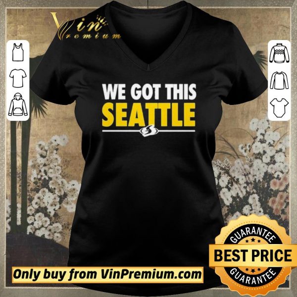 Awesome We Got This Seattle shirt sweater