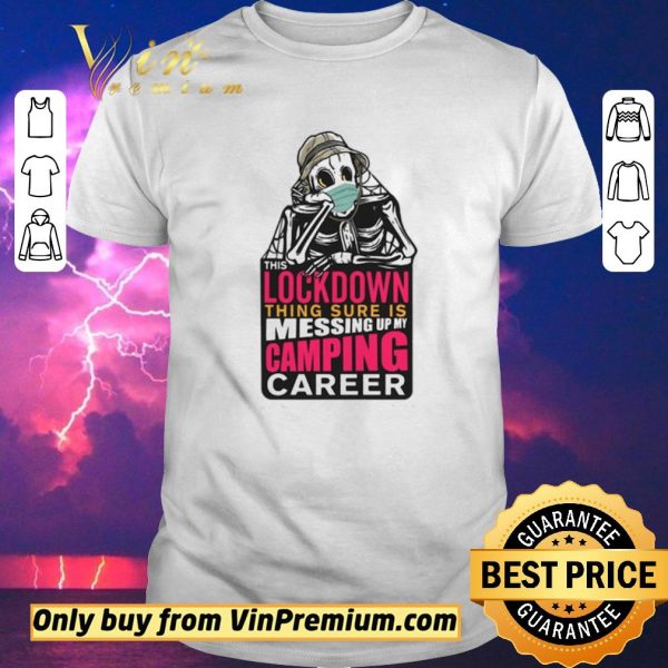 Hot Skeleton lockdown thing sure is messing up my camping career shirt sweater