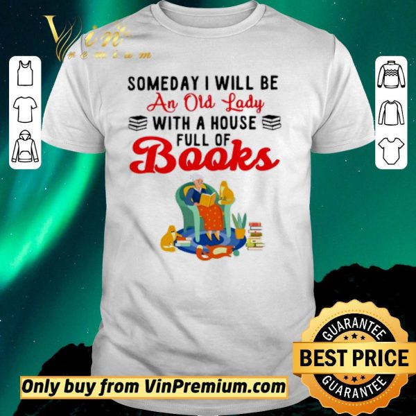 Funny Some day I will be an old lady with a house full of books shirt sweater