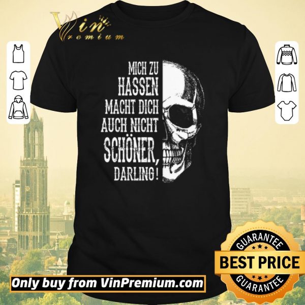 Nice Skull Mich Zu Hassen Macht Dich Auch Nicht Schoener Darling shirt sweater