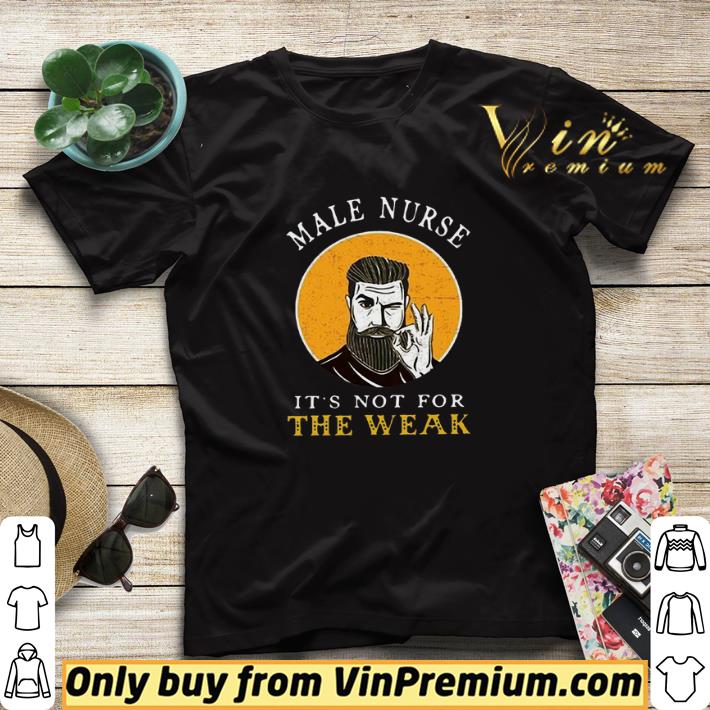 953ddef6 male nurse it s not for the weak shirt sweater 4 - Male Nurse It’s Not For The Weak shirt sweater