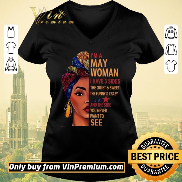 Top I’m A Woman I Have 3 Sides The Quiet & Sweet The Funny & Crazy And The Side shirt sweater