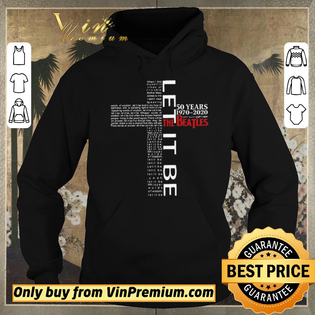 Awesome Cross Let It Be 50 Years 1970 2020 The Beatles Signatures shirt sweater 96e40ef3 awesome cross let it be 50 years 1970 2020 the beatles signatures shirt sweater 4 - Awesome Cross Let It Be 50 Years 1970 2020 The Beatles Signatures shirt sweater