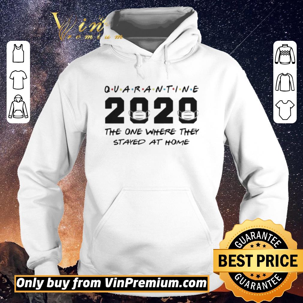 97b0096d nice quarantine 2020 the one where they stayed at home shirt sweater 4 - Nice Quarantine 2020 The One Where They Stayed At Home shirt sweater