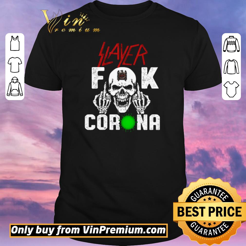 Pretty Slayer Fuck Corona shirt sweater