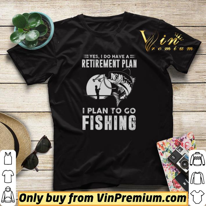 989c6a5a yes i do have a retirement plan i plan to go fishing shirt sweater 4 - Yes I Do Have A Retirement Plan I Plan To Go Fishing shirt sweater