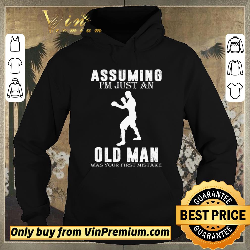 Official Boxer Player Assuming I'm Jusst An Old Man Was Your First Mistake shirt sweater 98a1f525 official boxer player assuming i m jusst an old man was your first mistake shirt sweater 4 - Official Boxer Player Assuming I'm Jusst An Old Man Was Your First Mistake shirt sweater