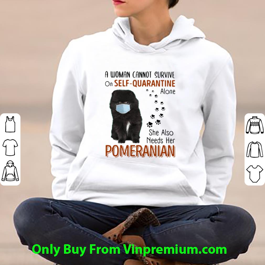 9901765b awesome a woman cannot survive on self quarantine alone pomeranian shirt 4 - Awesome A Woman Cannot Survive On Self Quarantine Alone Pomeranian shirt