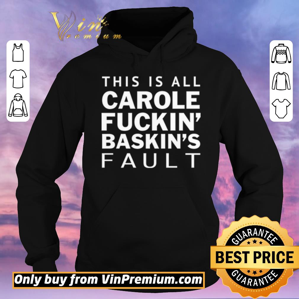 Official Carole Fuckin Baskins Fault shirt sweater 991842ea official carole fuckin baskins fault shirt sweater 4 - Official Carole Fuckin Baskins Fault shirt sweater