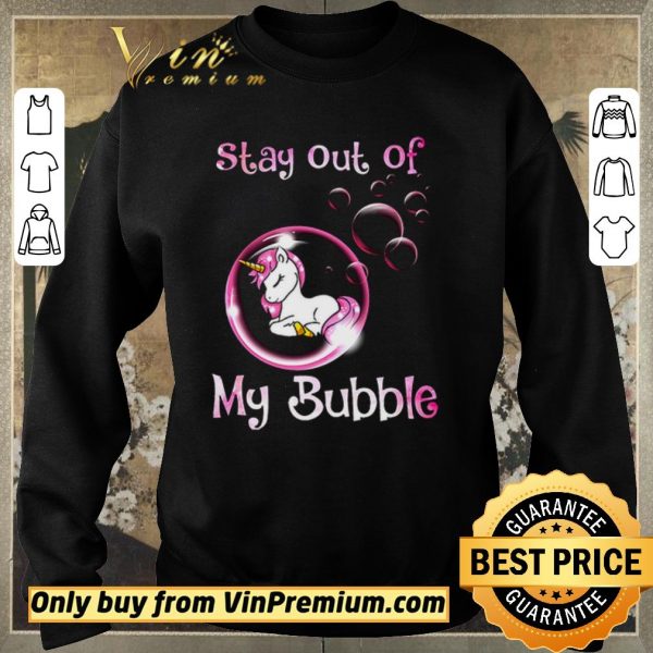 Hot Stay out of my bubble Covid 19 Unicorn shirt sweater
