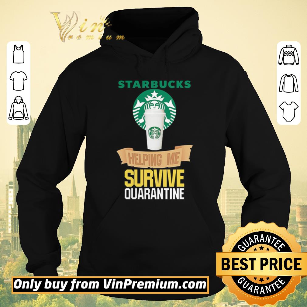 Hot Starbucks helping me survive quarantine shirt sweater 9b0ed88e hot starbucks helping me survive quarantine shirt sweater 4 - Hot Starbucks helping me survive quarantine shirt sweater