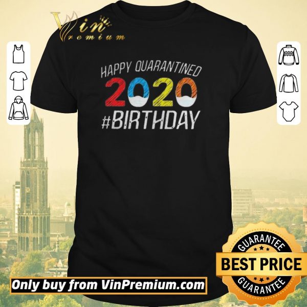 Awesome Happy Quarantined Birthday Funny Quarantine Social Distancing shirt sweater