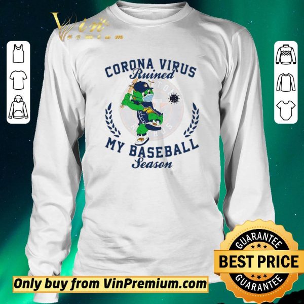Premium Houston Astros Corona Virus Ruined My Baseball Season shirt sweater