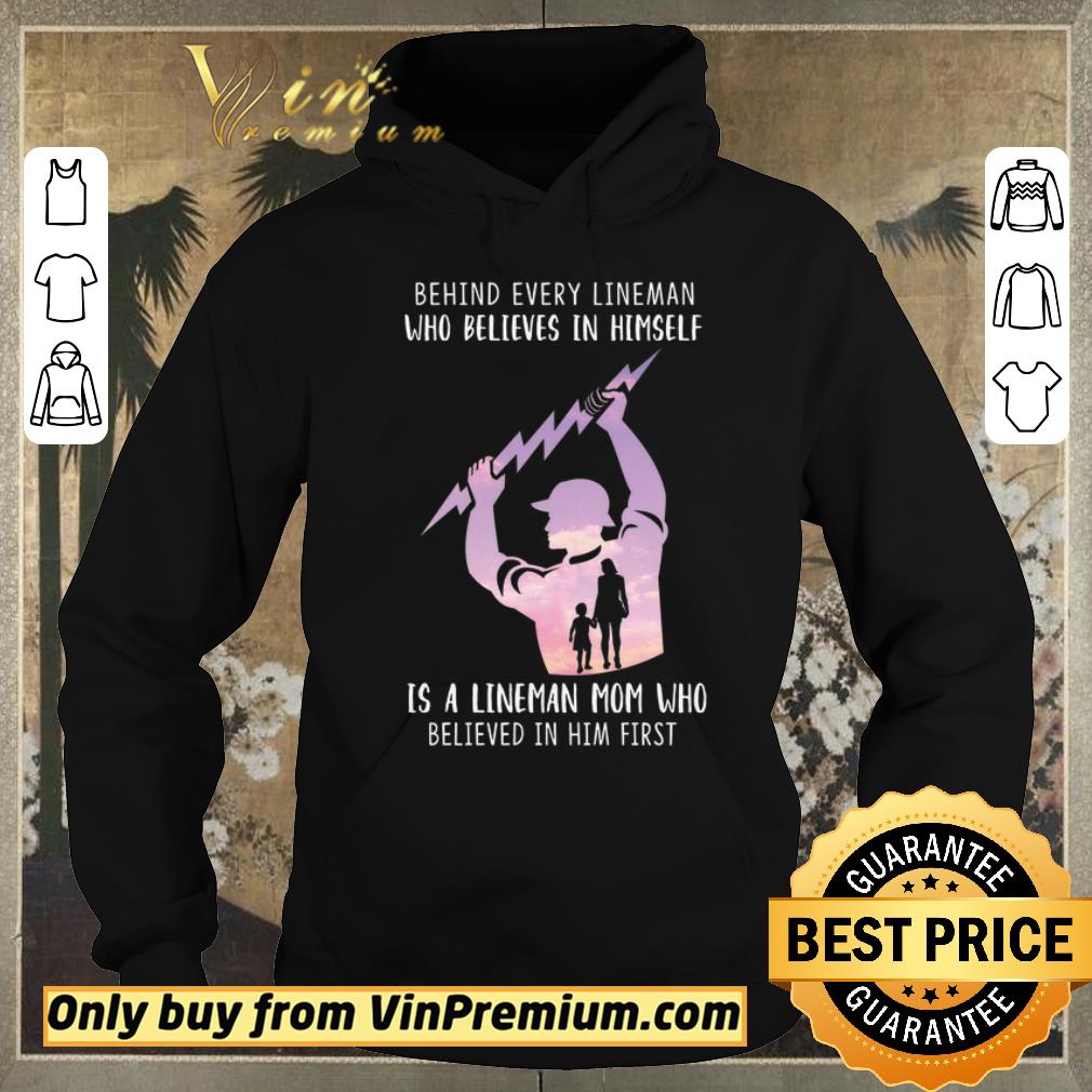 9d35693b funny be hind every lineman who believes in himself is a lineman mom who shirt sweater 4 - Funny Be Hind Every Lineman Who Believes In Himself Is A Lineman Mom Who shirt sweater
