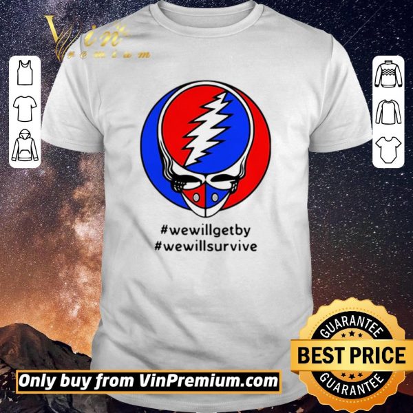 Pretty Grateful Dead #wewillgetby #wewillsurvive shirt sweater