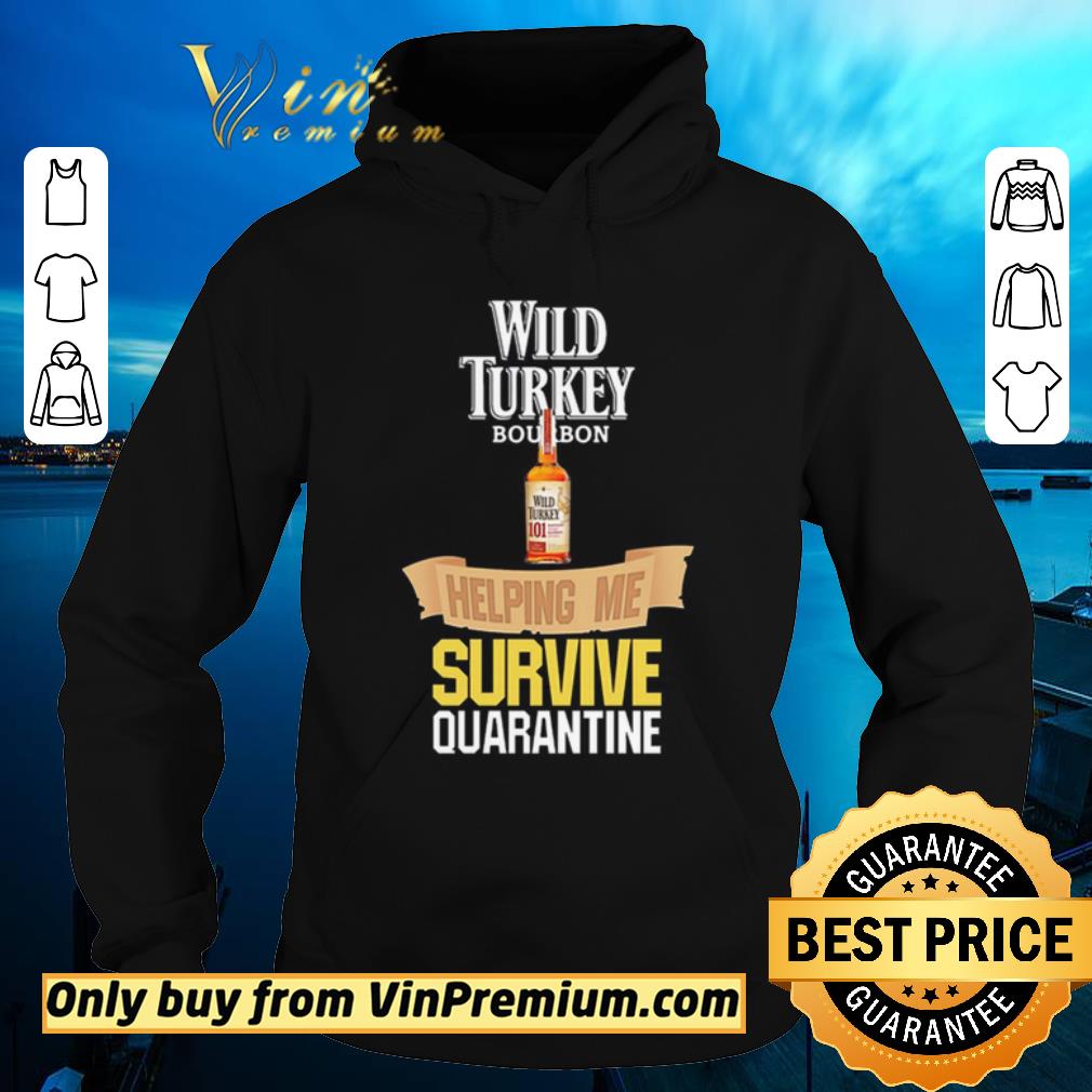 9f6e6756 premium wild turkey helping me survive quarantine shirt sweater 4 - Premium Wild Turkey helping me survive quarantine shirt sweater