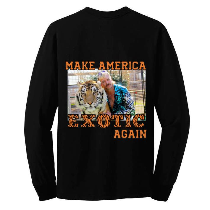 Awesome Tiger King Joe Exotic 2020 Make America Exotic Again shirt 4 - Awesome Tiger King Joe Exotic 2020 Make America Exotic Again shirt