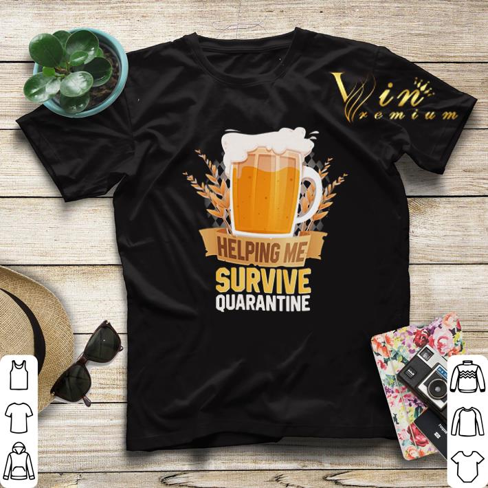 Beer Helping Me Survive Quarantine shirt sweater Beer Helping Me Survive Quarantine shirt sweater 4 - Beer Helping Me Survive Quarantine shirt sweater