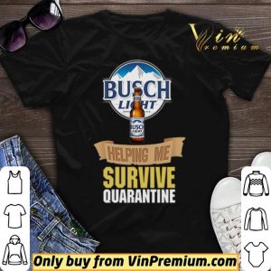 Busch Light helping me survive quarantine shirt sweater
