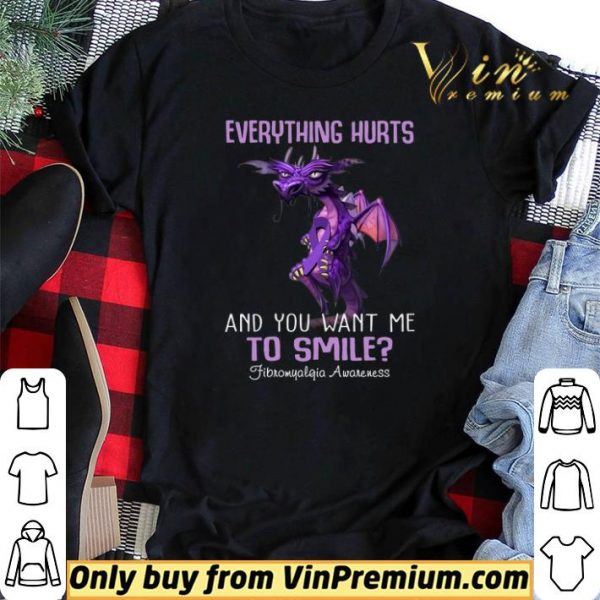 Dragon Everything Hurts And You Want Me To Smile Fibromyalgia Awareness shirt sweater