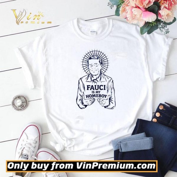 Fauci is my homeboy shirt sweater