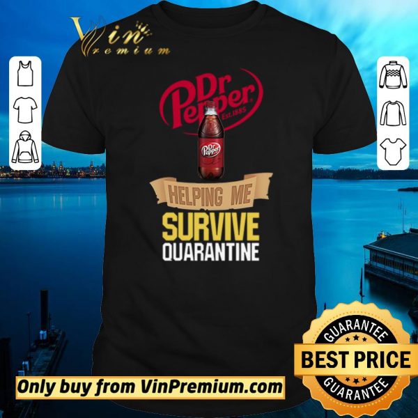 Funny Dr Pepper helping me survive quarantine shirt sweater