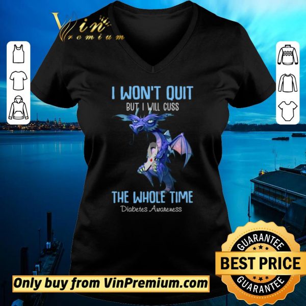 Funny Dragon I Won’t Quit But I Will Cuss The Whole Time Diabetes Awareness shirt sweater