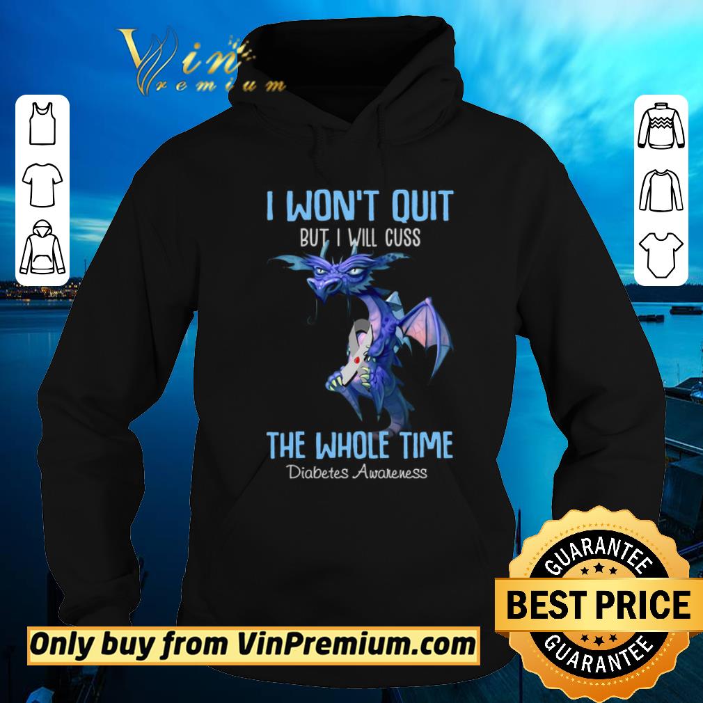 Funny Dragon I Won t Quit But I Will Cuss The Whole Time Diabetes Awareness shirt sweater 4 - Funny Dragon I Won't Quit But I Will Cuss The Whole Time Diabetes Awareness shirt sweater
