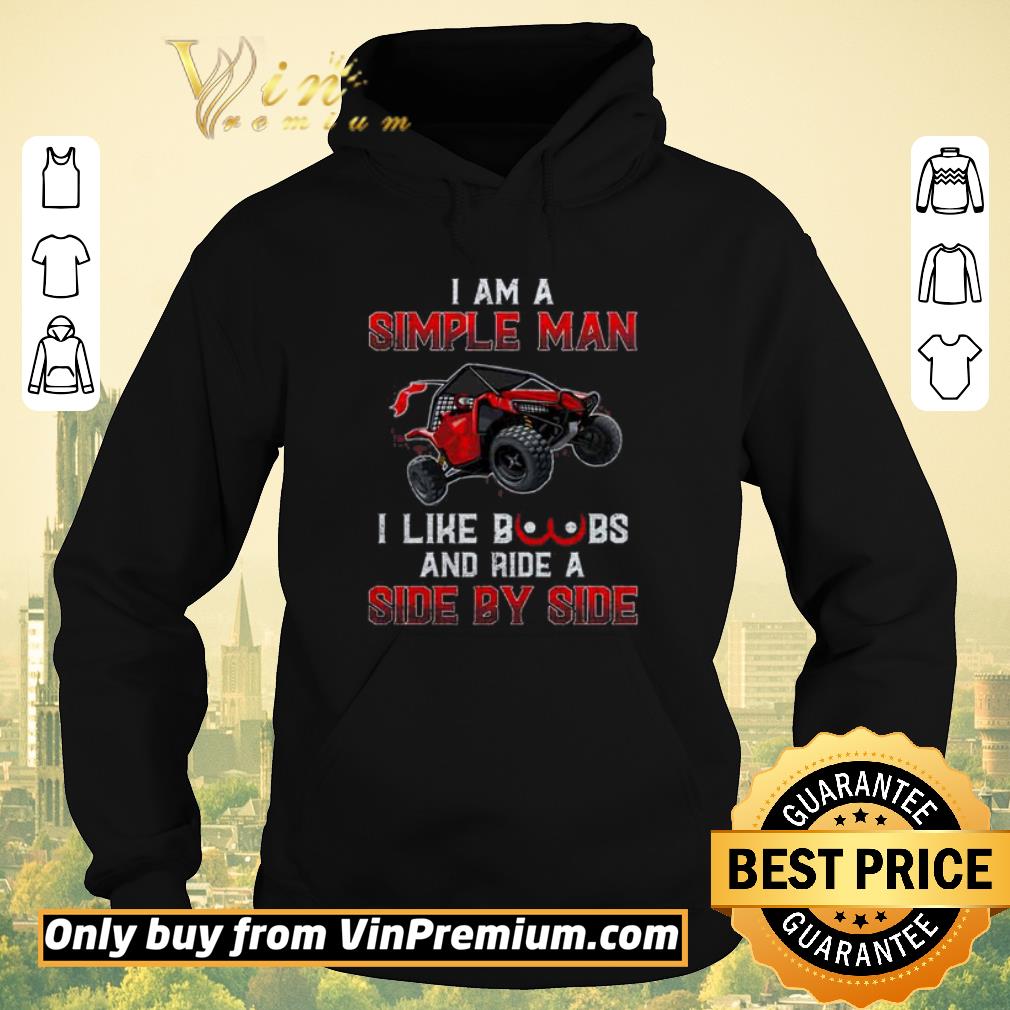 Funny I Am A Simple Man I Like Boobs And Ride A Side By Side shirt sweater 4 - Funny I Am A Simple Man I Like Boobs And Ride A Side By Side shirt sweater
