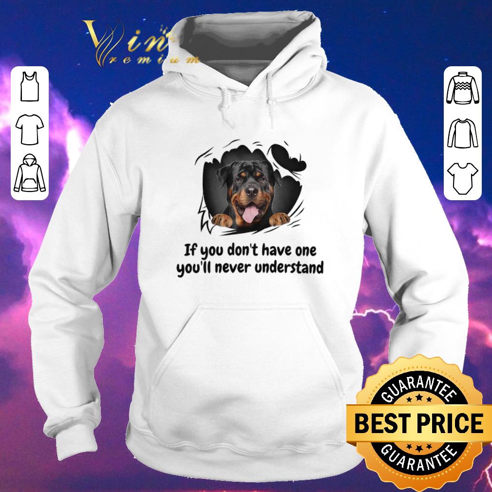 Funny Perros Rottweiler If You Don't Have One You'll Never Understand shirt sweater Funny Perros Rottweiler If You Don t Have One You ll Never Understand shirt sweater 4 - Funny Perros Rottweiler If You Don't Have One You'll Never Understand shirt sweater