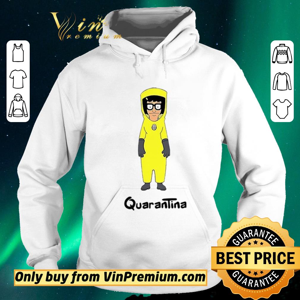 Funny Tina Belcher Quarantina shirt sweater 4 - Funny Tina Belcher Quarantina shirt sweater