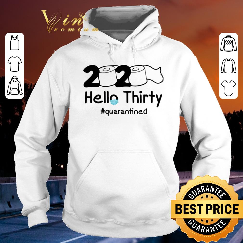 Funny Toilet paper 2020 hello thirty quarantined shirt sweater 4 - Funny Toilet paper 2020 hello thirty quarantined shirt sweater